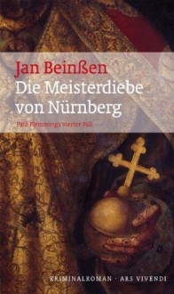 Die Meisterdiebe von Nürnberg: Paul Flemmings vierter Fall - Jan Beinßen