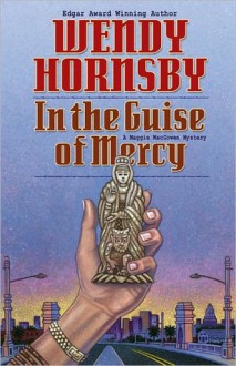 In the Guise of Mercy - Wendy Hornsby