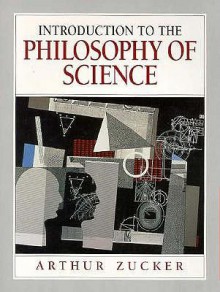 Introduction to the Philosophy of Science - Arthur Zucker