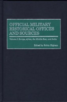 Official Military Historical Offices And Sources - Robin Higham