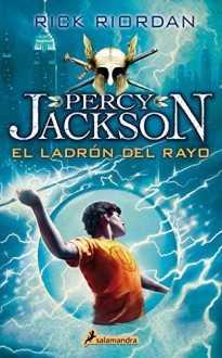 Percy Jackson 01. Ladron del rayo (Percy Jackson Y Los Dioses Del Olimpo) (Spanish Edition) by Rick Riordan (2015-07-01) - Rick Riordan
