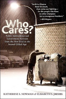 Who Cares?: Public Ambivalence and Government Activism from the New Deal to the Second Gilded Age - Katherine S. Newman, Elisabeth Jacobs