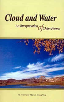 Cloud and Water: An Interpretation of Ch'an Poems - Xingyun, Fo Guang Shan International Translation, Fo Guang Shan