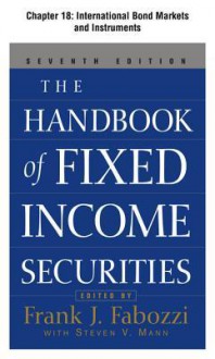 The Handbook of Fixed Income Securities, Chapter 18 - International Bond Markets and Instruments - Frank J. Fabozzi