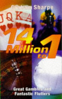 Fourteen Million to One - Graham Sharpe