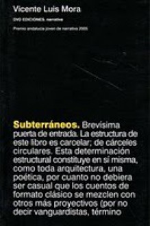 Subterráneos - Vicente Luis Mora