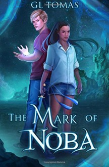 The Mark of Noba (The Sterling Wayfairer Series) (Volume 1) - G.L. Tomas