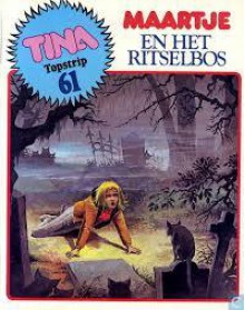 Tina topstrip 61 - Maartje en het Ritselbos - Piet Wijn, Rudy Jansen