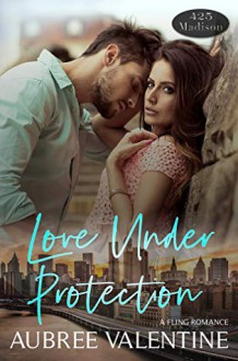 Love Under Protection (425 Madison #15) - Aubree Valentine