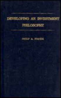 Developing an Investment Philosophy - Philip A. Fisher