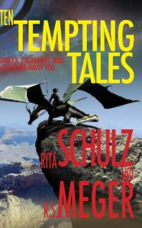 Ten Tempting Tales - Rita Schulz, R.S. Meger