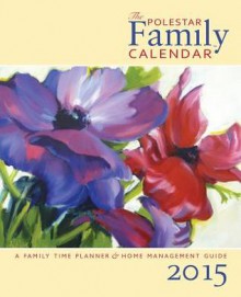 Polestar Family Calendar: A Familiy Planner & Home Management Guide - Melanie Jackson, Ruth Porter