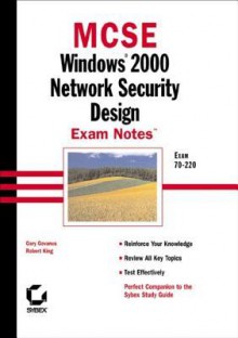 MCSE Windows 2000 Network Security Design Exam Notes: Exam 70-220 - Gary Govanus, Robert R. King