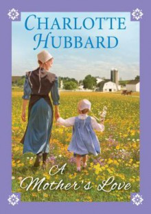 A Mother's Love - Charlotte Hubbard