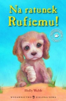 Na ratunek Rufiemu! - Holly Webb