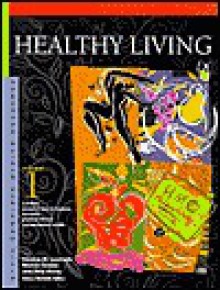 Healthy Living - Sharon Rose, Jane Kelly Kosek, Michele Ingber Drohan