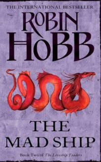 The Mad Ship - Robin Hobb