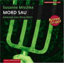 Mord Sau: Krimi to go - Susanne Mischke