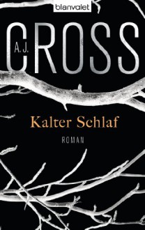 Kalter Schlaf - A.J. Cross