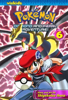 Pokémon: Diamond and Pearl Adventure!, Vol. 6 - Shigekatsu Ihara