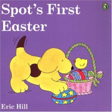 Spot's First Easter - Eric Hill