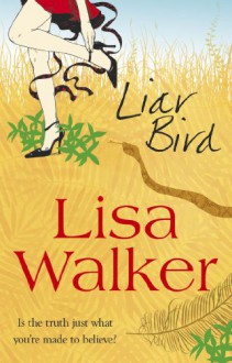 Liar Bird - Lisa Walker