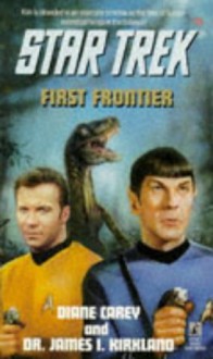 First Frontier (Star Trek: The Original Series) - Diane Carey, James I. Kirkland