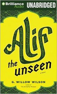 Alif the Unseen - G. Willow Wilson