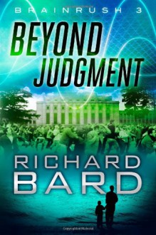 Beyond Judgment (Brainrush 3) - Richard Bard