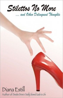 Stilettos No More - Diana Estill