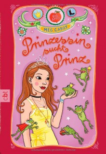 Prinzessin sucht Prinz - Meg Cabot, Katarina Ganslandt