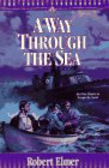 A Way Through The Sea - Robert Elmer