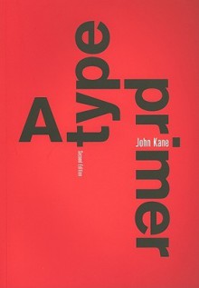 A Type Primer (2nd Edition) - John Kane