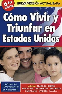 Como vivir y triunfar en Estados Unidos/ How to Live and Succeed in the United States (Spanish Edition) - Aguilar, Rita Jaramillo