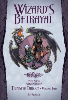 Wizard's Betrayal (Trinistyr Trilogy, Vol. 2) - Jeff Sampson