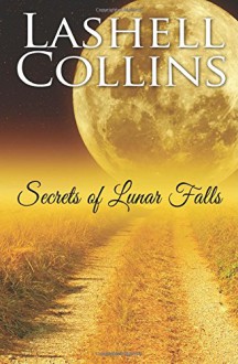 Secrets of Lunar Falls (Volume 1) - Lashell Collins