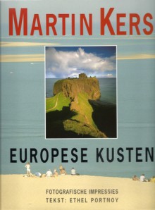 Europese kusten: Fotografische impressies - Martin Kers, Ethel Portnoy