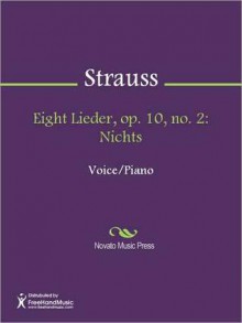 Eight Lieder, op. 10, no. 2: Nichts - Richard Strauss