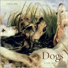 Dogs: History, Myth, Art - Catherine Johns