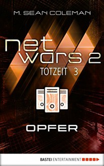 netwars 2 - Totzeit 3: Opfer: Thriller (netwars - Staffel 2) - M. Sean Coleman, Kerstin Fricke