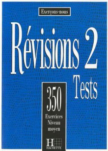 Revisions 2 Tests: 350 Exercices Niveau Moyen - Ross Steele, Jane Zemiro