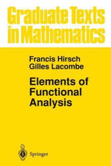 Elements of Functional Analysis - Francis Hirsch, Gilles Lacombe, S Levy