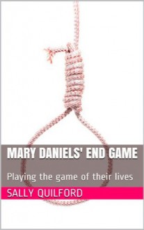 Mary Daniels' End Game - Sally Quilford