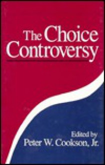 The Choice Controversy - Peter W. Cookson Jr.