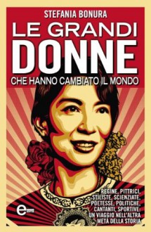 Le grandi donne che hanno cambiato il mondo - Stefania Bonura