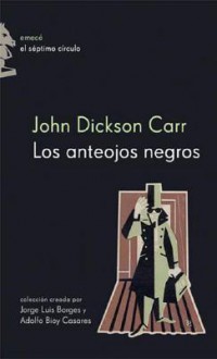 Los Anteojos Negros - John Dickson Carr