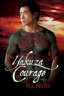 Yakuza Courage - H.J. Brues