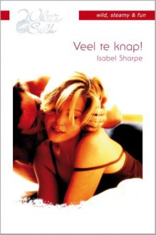 Veel te knap! - Isabel Sharpe, De Vertaalwinkel