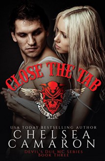 Close the Tab: Nomad Bikers (Devil's Due MC Book 3) Kindle Edition - Chelsea Cameron