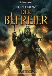 Blutorks 3: Der Befreier (German Edition) - Bernd Frenz